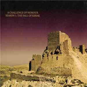 A Challenge Of Honour - Season I ; The Fall Of Kerak mp3 album