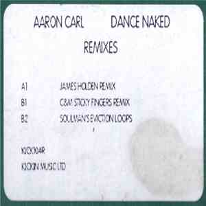 Aaron Carl - Dance Naked (Remixes) mp3 album