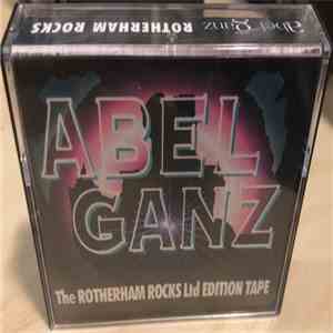 Abel Ganz - The Rotherham Rocks Ltd. Edition Tape mp3 album