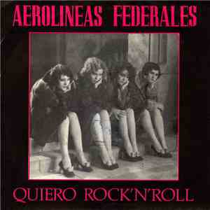 Aerolíneas Federales - Quiero Rock´N´Roll mp3 album