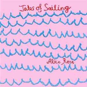 Alice Rose - Tales Of Sailing mp3 album