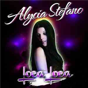 Alycia Stefano - Loca Loca mp3 album