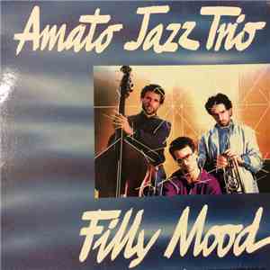 Amato Jazz Trio - Filly Mood mp3 album