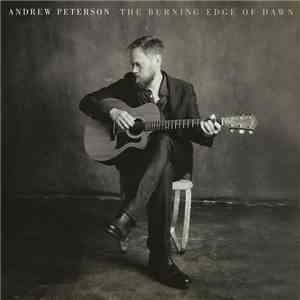Andrew Peterson - The Burning Edge of Dawn mp3 album