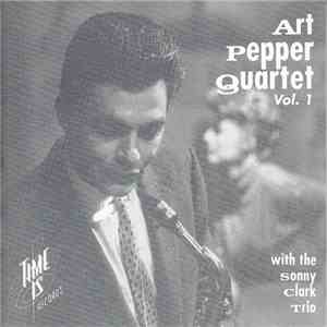 Art Pepper Quartet - Vol. 1 With The Sonny Clark Trio mp3 album