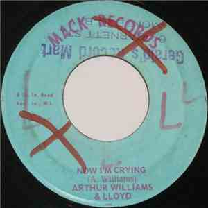 Arthur Williams  & Lloyd - Now I'm Crying mp3 album