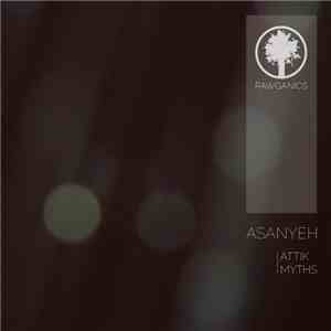 Asanyeh - Attik / Myths mp3 album