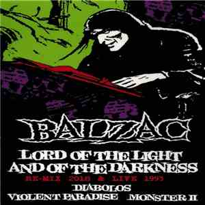 Balzac - Lord Of The Light And Of The Darkness Re-Mix 2018 & Live 1993 mp3 album