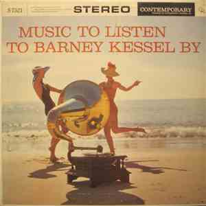 Barney Kessel - Music To Listen To Barney Kessel By mp3 album