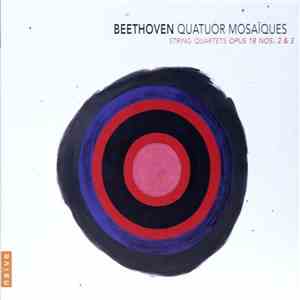 Beethoven, Quatuor Mosaïques - String Quartets Opus 18 Nos. 2 & 3 mp3 album