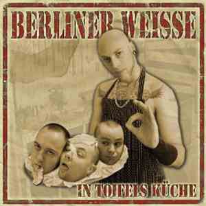 Berliner Weisse - In Toifels Küche mp3 album