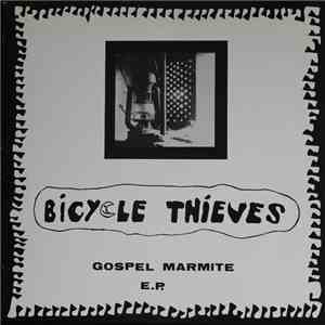 Bicycle Thieves - Gospel Marmite E.P mp3 album