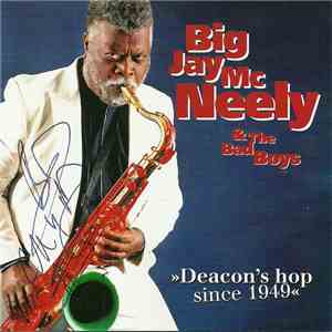 Big Jay McNeely & The Bad Boys  - Deacon's Hop Since 1949 mp3 album