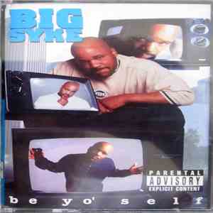 Big Syke - Be Yo' Self mp3 album