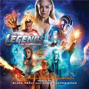 Blake Neely, Daniel Chan  - DC's Legends Of Tomorrow (Original Television Soundtrack: Season 3) mp3 album