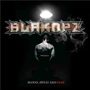 BlakOpz - Blood, Sweat And Fear mp3 album