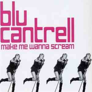 Blu Cantrell - Make Me Wanna Scream mp3 album