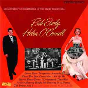 Bob Eberly, Helen O'Connell - Recapturing The Excitement Of The Jimmy Dorsey Era mp3 album