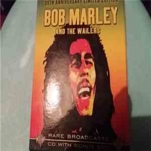Bob Marley & The Wailers - Rare Broadcasts mp3 album
