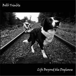 Bobb Trimble - Life Beyond The Doghouse mp3 album