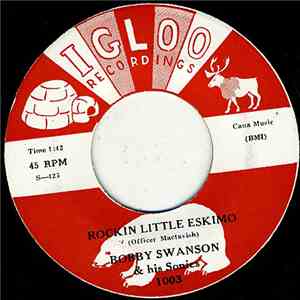 Bobby Swanson & His Sonics - Rockin Little Eskimo / The Ballad Of Angie mp3 album