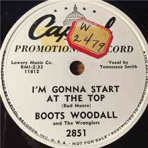 Boots Woodall And The Wranglers - I'm Gonna Start At The Top / You're Gonna Learn To Love Me mp3 album