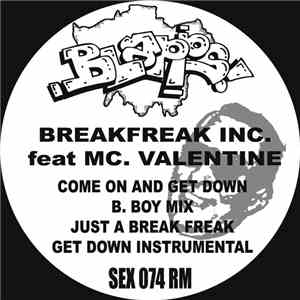 Breakfreak Inc. Feat. MC Valentine - Come On And Get Down (2016 Remaster) mp3 album