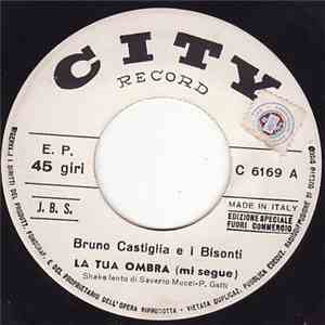 Bruno Castiglia E I Bisonti - La Tua Ombra (Mi Segue) mp3 album