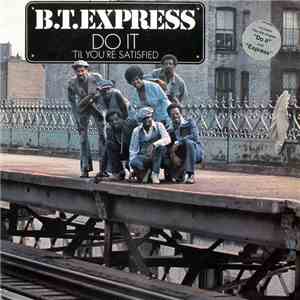 B.T. Express - Do It ('Til You're Satisfied) mp3 album