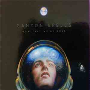 Canyon Spells - Now That We're Gone mp3 album