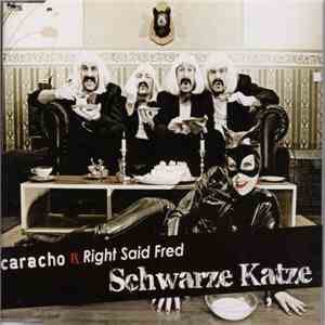 Caracho, Right Said Fred - Schwarze Katze mp3 album