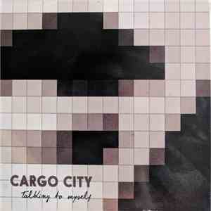 Cargo City - Talking To Myself mp3 album
