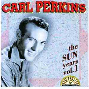 Carl Perkins - The Sun Years Vol. 1 mp3 album