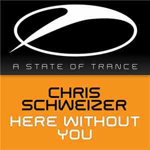 Chris Schweizer - Here Without You mp3 album