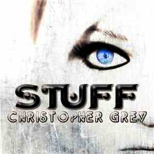 Christopher Grey - Stuff mp3 album