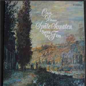 Claude Debussy - Joachim Bischof, Johannes Walter , Jutta Zoff, Peter Rösel, Joachim Ulbricht, Christian Funke - Späte Sonaten - Syrinx Für Flöte mp3 album