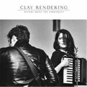 Clay Rendering - Waters Above The Firmament mp3 album