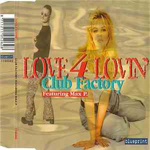 Club Factory Featuring Max P. - Love 4 Lovin' mp3 album