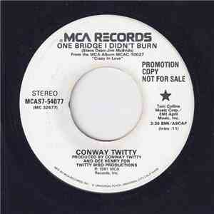 Conway Twitty - One Bridge I Didn't Burn mp3 album