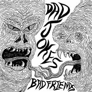 Dad Jokes - Bad Friends mp3 album