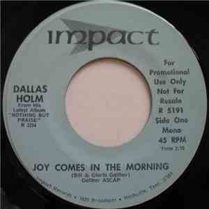Dallas Holm - Joy Comes In The Morning / If It Keeps Gettin' Better mp3 album