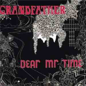 Dear Mr. Time - Grandfather mp3 album