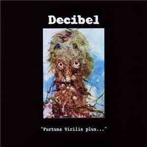 Decibel  - Furtuna Virilis Plus... mp3 album