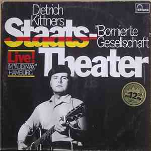 Dietrich Kittners Staats-Theater - Bornierte Gesellschaft - Live mp3 album