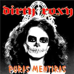 Dirty Roxy - Puras Mentiras mp3 album