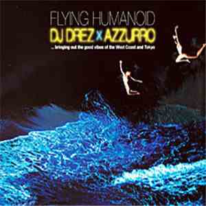 DJ Drez x Azzurro - Flying Humanoid mp3 album