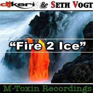 DJ Keri & Seth Vogt - Fire 2 Ice mp3 album