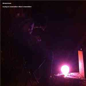 Droneroom - Trying To Remember What I Remenber mp3 album