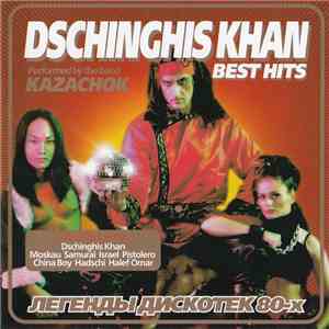 Dschinghis Khan Performed By The Band Kazachok - Dschinghis Khan Best Hits mp3 album