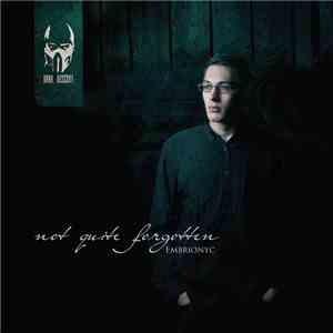 Embrionyc - Not Quite Forgotten mp3 album